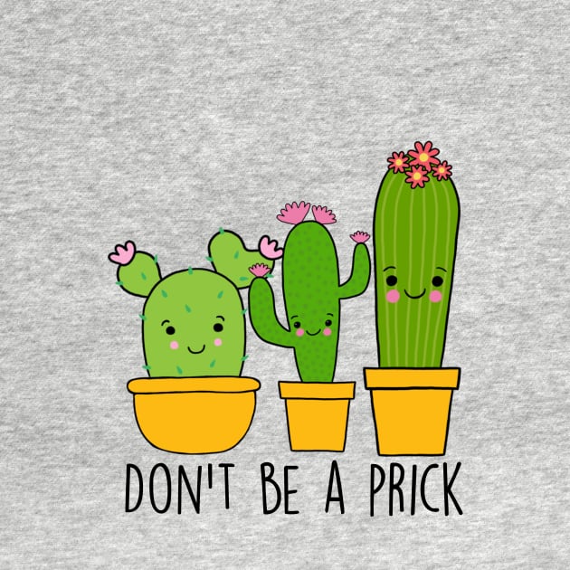 Don't Be A Prick by judymareecreations